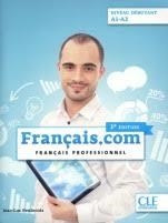 FRANÇAIS.COM DEBUTANT (A1-A2) - LIVRE - CD ROM - 3º ÉDITIÓN | 9782090386899 | PENFORNIS, JEAN-LUC