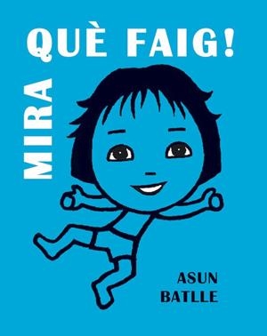 MIRA QUÈ FAIG! | 9788412171716 | BATLLE, ASUN