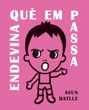 ENDEVINA QUÈ EM PASSA | 9788412171723 | BATLLE, ASUN