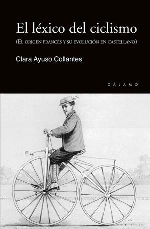 LÉXICO DEL CICLISMO, EL | 9788416742196 | AYUSO COLLANTES, CLARA