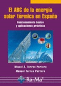 ABC DE LA ENERGIA SOLAR TERMICA EN ESPAÑA | 9788478979547 | TORRES PORTERO, MIGUEL ANGEL Y MANUEL