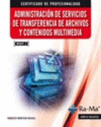 ADMINISTRACION DE SERVICIOS DE TRANSFERENCIA  DE ARCHIVOS Y CONTENIDOS MULTIMEDIA | 9788499642635 | MONTERO MIGUEL, ROBERTO
