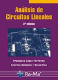 ANALISIS DE CIRCUITOS LINEALES (3ª EDICION) | 9788478979431 | LOPEZ FERRERAS, F. / MALDONADO, S. / ROSA, M.