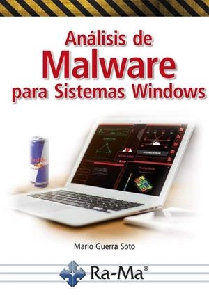 ANÁLISIS DE MALWARE PARA SISTEMAS WINDOWS | 9788499647661 | GUERRA SOTO, MARIO