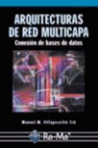 ARQUITECTURAS DE RED MULTICAPA : CONEXION DE BASES DE DATOS (+CD) | 9788478976522 | VILLAPECELLIN CID, MANUEL M.