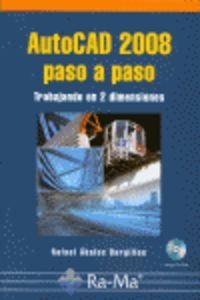 AUTOCAD 2008 PASO A PASO (+CD) : TRABAJANDO EN 2 DIMENSION | 9788478978113 | ABALOS BERGILLOS, RAFAEL