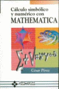 CALCULO SIMBOLICO Y NUMERICO CON MATHEMATICA | 9788478971817 | PEREZ, CESAR