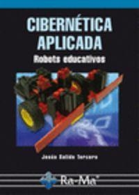 CIBERNETICA APLICADA : ROBOTS EDUCATIVOS | 9788478979400 | SALIDO TERCERO, JESUS