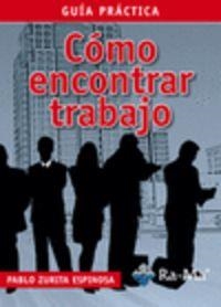 COMO ENCONTRAR TRABAJO  : GUIA PRACTICA | 9788478979585 | ZURITA ESPINOSA, PABLO