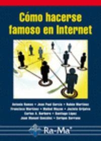COMO HACERSE FAMOSO EN INTERNET | 9788478979776 | RAMOS, A. / GARCIA, J. P. / MARTINEZ, R. / MAYAN, M
