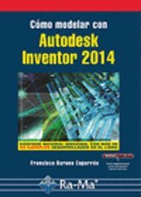 COMO MODELAR CON AUTODESK INVENTOR 2014 | 9788499642901 | BARONA CAPARROS, FRANCISCO