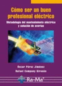 COMO SER UN BUEN PROFESIONAL ELECTRICO | 9788478979462 | PEREZ JIMENEZ, OSCAR / COMPANY GIRONES, R.