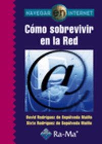 COMO SOBREVIVIR A LA RED (NAVEGAR INTERNET) | 9788478979523 | RODRIGUEZ DE SEPULVEDA, DAVID Y SIXTO
