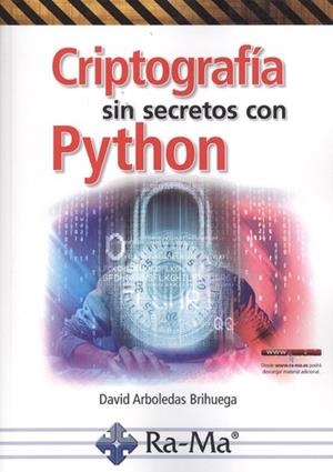 CRIPTOGRAFÍA SIN SECRETOS CON PYTHON | 9788499646985 | ARBOLEDAS BRIHUEGA, DAVID