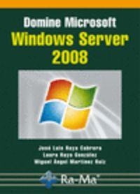 DOMINE MICROSOFT WINDOWS SERVER 2008 | 9788478979479 | RAYA CABRERA, J. L. / RAYA GONZALEZ, L.