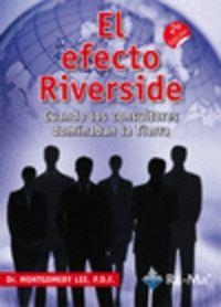 EFECTO RIVERSIDE : CUANDO CONSULTORES DOMINABAN LA TIERRA | 9788499641522 | MONTGOMERY LEE, P. D. F.