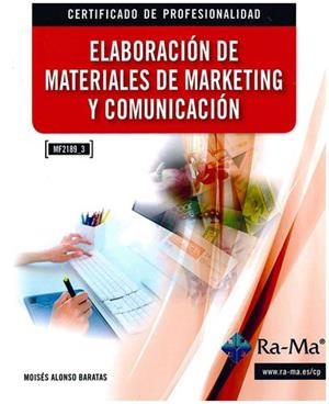 ELABORACIÓN DE MATERIALES DE MARKETING Y COMUNICACION (MF2189_3) | 9788499645681 | ALONSO BARATAS, MOISES