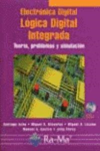 ELECTRONICA DIGITAL : LOGICA DIGITAL INTEGRADA (+CD) | 9788478977185 | ACHA, S. / RIOSERAS, M. A. / LOZANO, M.A. / CASTRO