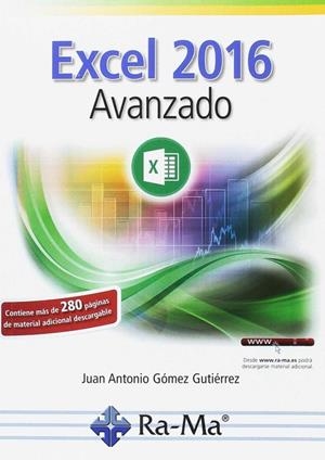 EXCEL 2016 AVAMZADO | 9788499646947 | GÓMEZ GUTIÉRREZ, JUAN ANTONIO