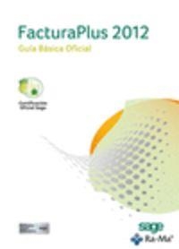FACTURAPLUS 2012 : GUIA BASICA OFICIAL | 9788499641959 | SAGE FORMACION