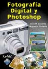 FOTOGRAFIA DIGITAL Y PHOTOSHOP | 9788478976676 | COVIELLA, JOSE M. / COVIELLA, MIGUEL A.