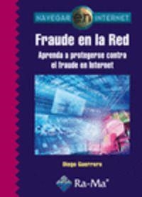 FRAUDE EN LA RED : APRENDA A PROTEGERSE (NAVEGAR INTERNET) | 9788499640136 | GUERRERO, DIEGO
