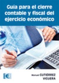 GUIA PARA EL CIERRE CONTABLE Y FISCAL DEL EJERC.ECONOMICO | 9788499642680 | GUTIERREZ VIGUERA, MANUEL