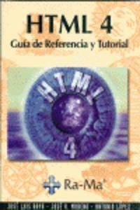 HTML 4 : GUIA DE REFERENCIA Y TUTORIAL | 9788478973255 | RAYA CABRERA, JOSE LUIS / MORENO, JOSE A.,