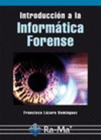 INTRODUCCION A LA INFORMATICA FORENSE | 9788499642093 | LAZARO DOMINGUEZ, FRANCISCO