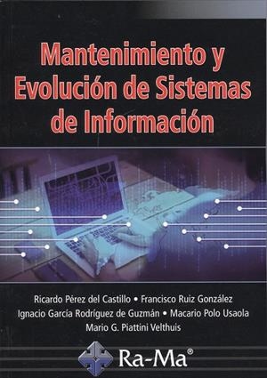 MANTENIMIENTO Y EVOLUCIÓN DE SISTEMAS DE INFORMACIÓN | 9788499647593 | PÉREZ, RICARDO / RUIZ, FRANCISCO