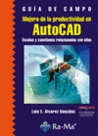 MEJORA PRODUCTIVIDAD EN AUTOCAD (GUIA DE CAMPO) | 9788499640655 | ALVAREZ GONZALEZ, LUIS E.