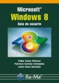 MICROSOFT WINDOWS 8 : GUIA DE USUARIO | 9788499642369 | CASLA VILLARES, P. / CORELLA, P. / RAYA, L.