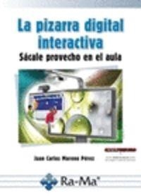 PIZARRA DIGITAL INTERACTIVA : SACALE PROVECHO EN EL AULA | 9788499642345 | MORENO PEREZ, JUAN CARLOS