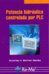 POTENCIA HIDRAULICA CONTROLADA POR PLC | 9788478978847 | MARTINEZ SANCHEZ, VICTORIANO A.