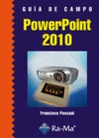 POWERPOINT 2010 (GUIA DE CAMPO) | 9788499640570 | PASCUAL, FRANCISCO