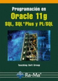PROGRAMACION EN ORACLE 11G SQL, SQL PLUS Y PL/SQL | 9788499641188 | TEACHING SOFT GROUP