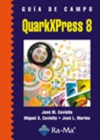 QUARKXPRESS 8 (GUIA DE CAMPO) | 9788478979561 | COVIELLA, J. M. / COVIELLA, M. A. / MARINO, J. L.