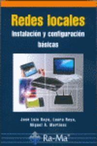 REDES LOCALES : INSTALACION Y CONFIGURACION BASICAS | 9788478978861 | RAYA, JOSE LUIS / RAYA, LAURA / MARTINEZ, M. A.