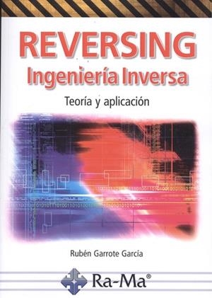 REVERSING. INGENIERIA INVERSA. | 9788499647067 | GARROTE GARCÍA, RUBÉN