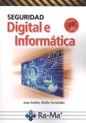 SEGURIDAD DIGITAL E INFORMÁTICA | 9788499646763 | MAILLO FERNÁNDEZ, JUÁN ANDRÉS