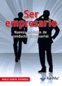 SER EMPRESARIO : NUEVOS MODELOS DE CONDUCTA EMPRESARIAL | 9788499640129 | ZURITA ESPINOSA, PABLO