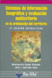 SISTEMAS DE INFORMACIÓN GEOGRAFICA Y EVALUACIÓN MULTICRITERIO EN LA ORDENACIÓN TERRITORIAL | 9788478976737 | BARREDO CANO, JOSE I. / GOMEZ DELGADO, M.