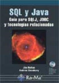 SQL Y JAVA : GUIA PARA SQLJ, JDBC Y TECNOLOGIAS RELACIONADAS | 9788478975068 | MELTON, JIM, EISENBERG, ANDREW