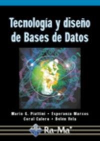 TECNOLOGIA Y DISEÑO DE BASES DE DATOS | 9788478977338 | PIATTINI, M. G. / MARCOS, E. / CALERO, C. / VELA, B