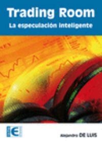 TRADING ROOM : LA ESPECULACION INTELIGENTE | 9788478979592 | LUIS, ALEJANDRO DE