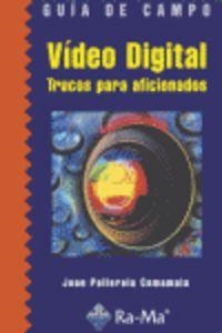 VIDEO DIGITAL : TRUCOS PARA AFICIONADOS (GUIA DE CAMPO) | 9788478978335 | PALLEROLA COMAMALA, JOAN