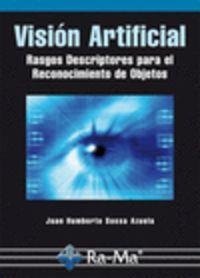 VISION ARTIFICIAL : RASGOS DESCRIPTORES PARA RECONOCOCER OBJETOS | 9788499641423 | SOSSA AZUELA, JUAN HUMBERTO