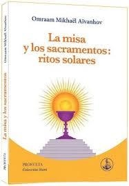 MISA Y LOS SACRAMENTOS, LA : RITOS SOLARES | 9788412145557 | MIKHAËL AÏVANHOV, O.