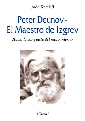 PETER DEUNOV EL MAESTRO DE IZGREV | 9788412205404 | KURTEFF, AÍDA