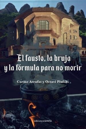FAUSTO, LA BRUJA Y LA FÓRMULA PARA NO MORIR, EL | 9788417852634 | ARRUFAT / PIULATS